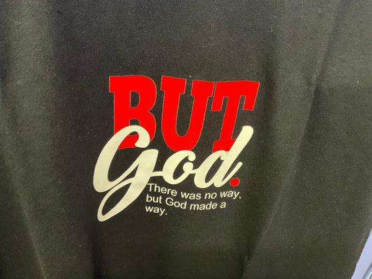 T-Shirt: But God…